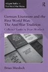 Brian Murdoch, Murdoch Brian - German Literature and the First World War: The Anti-War Tradition