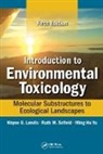 Wayne Landis, Wayne (Western Washington University Landis, Wayne (Western Washington University- U.s. Landis, Ruth Sofield, Ming-Ho Yu - Introduction to Environmental Toxicology