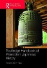 Karl F. Friday, Karl F. Friday, Friday Karl F. - Routledge Handbook of Premodern Japanese History