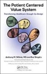 Anthony M. DiGioia, Anthony M. Shapiro Digioia, Eve Shapiro, Shapiro Eve - Patient Centered Value System