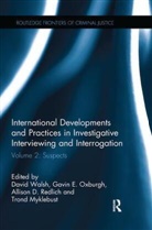 David (University of Derby Walsh, David Oxburgh Walsh, Trond Myklebust, Gavin Oxburgh, Gavin E Oxburgh, Allison Redlich... - International Developments Practices in Investigative Interviewing