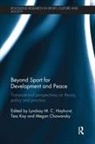 Lyndsay M. C. (University of British Col Hayhurst, Megan Chawansky, Chawansky Megan, Lyndsay M C Hayhurst, Lyndsay M. C. Hayhurst, Hayhurst Lyndsay M. C.... - Beyond Sport for Development and Peace