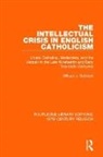 William J. Schoenl - Intellectual Crisis in English Catholicism