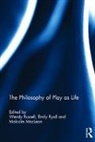 Wendy (University of Gloucestershire Russell, Wendy Ryall Russell, Malcolm Maclean, MacLean Malcolm, Wendy Russell, Russell Wendy... - Philosophy of Play As Life