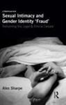 Alex Sharpe, Sharpe Alex - Sexual Intimacy and Gender Identity ''Fraud''