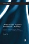 Lisong Liu - Chinese Student Migration and Selective Citizenship