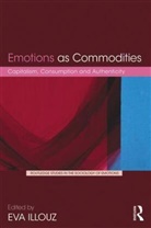 Eva (Hebrew University of Jerusalem Illouz, Eva Illouz - Emotions As Commodities