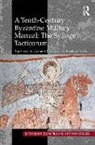 Georgios Chatzelis, Georgios Harris Chatzelis, Jonathan Harris, Harris Jonathan, Georgios Chatzelis, Jonathan Harris - Tenth-Century Byzantine Military Manual: The Sylloge Tacticorum