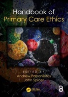 Andrew Papanikitas, Andrew Spicer Papanikitas, Papanikitas Andrew, John Spicer - Handbook of Primary Care Ethics