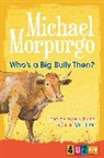 Michael Morpurgo, Morpurgo Michael, Joanna Carey, Carey Joanna - Who''s a Big Bully Then?