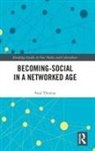 Neal Thomas - Becoming-Social in a Networked Age
