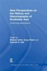 Michael Arthur Hall Aung-Thwin, Michael Arthur Aung-Thwin, Kenneth Hall, Kenneth R Hall, Kenneth R. Hall - New Perspectives on the History and Historiography of Southeast Asia