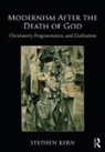 Stephen Kern, Kern Stephen - Modernism After the Death of God