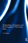 K.S. Mathew, Mathew K.S. - Shipbuilding, Navigation and the Portuguese in Pre-Modern India