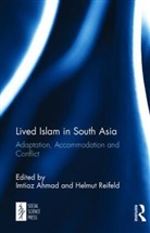 Imtiaz Reifeld Ahmad, Imtiaz Ahmad, Ahmad Imtiaz, Helmut Reifeld, Reifeld Helmut - Lived Islam in South Asia