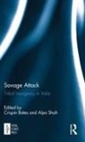 Crispin (University of Edinburgh Bates, Crispin Shah Bates, Crispin Bates, Bates Crispin, Alpa Shah - Savage Attack