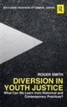 Roger Smith - Diversion in Youth Justice
