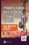 Rui Dinis, Dinis Rui, Paulo Montezuma, Paulo Silva Montezuma, Fabio Silva, Silva Fabio - Frequency-Domain Receiver Design for Doubly Selective Channels