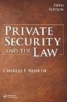 Charles Nemeth, Charles P. Nemeth, Charles P. (Franciscan University of Steub Nemeth, Charles P. (John Jay College of Criminal J Nemeth - Private Security and the Law
