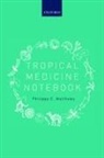 Philippa C Matthews, Philippa C. Matthews, Philippa C. (Wellcome Trust Clinical Res Matthews, Philippa C. (Wellcome Trust Clinical Research Fellow Matthews - Tropical Medicine Notebook