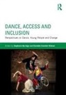 Stephanie Nielsen Burridge, Stephanie Burridge, Burridge Stephanie, Charlotte Svendler Nielsen, Nielsen Charlotte Svendler - Dance, Access and Inclusion