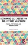 Michael Shallcross, Shallcross Michael - Rethinking G.k. Chesterton and Literary Modernism