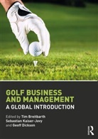 Tim Kaiser-Jovy Breitbarth, Tim Breitbarth, Geoff Dickson, Sebastian Kaiser-Jovy - Golf Business and Management
