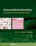 Mai P. Hoang, Mai P. Hoang - Immunohistochemistry in Diagnostic Dermatopathology