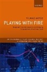 Yilmaz (Chief Economist Akyuz, Yilmaz Akyüz, Akyuz Yilmaz - Playing With Fire