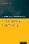 Dr Katherine (Associate Director and Assist Maloy, Katherine Maloy - Case-Based Approach to Emergency Psychiatry