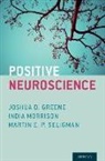 Joshua D. ( Greene, Joshua D. Greene, Greene Joshua D., India Morrison, Morrison India, Martin E. P. Seligman... - Positive Neuroscience