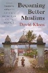 David Kloos - Becoming Better Muslims