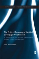 Sara Bazoobandi, Sara (National University of Singapore Bazoobandi, Bazoobandi Sara - Political Economy of the Gulf Sovereign Wealth Funds