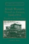 Churnjeet Mahn, Mahn Churnjeet - British Women''s Travel to Greece, 1840-1914