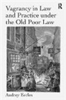 Audrey Eccles, Eccles Audrey - Vagrancy in Law and Practice Under the Old Poor Law