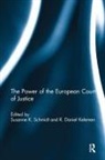Susanne K. Kelemen Schmidt, R Daniel Kelemen, R. Daniel Kelemen, Susanne K Schmidt, Susanne K. Schmidt - Power of the European Court of Justice