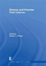 Robert L. Patten, Robert L. Patten - Dickens and Victorian Print Cultures
