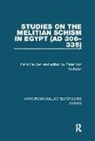 Hans Hauben, Hans Nuffelen Hauben, Hauben Hans, edited by Peter Van Nuffelen - Studies on the Melitian Schism in Egypt (Ad 306335)