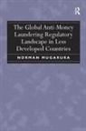 Norman Mugarura, Mugarura Norman - Global Anti Money Laundering Regulatory Landscape in Less Developed