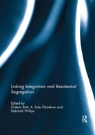 Gideon (Utrecht University Bolt, Gideon Ozuekren Bolt, Gideon Bolt, Bolt Gideon, A. Sule Özüekren, Deborah Phillips - Linking Integration and Residential Segregation