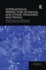 Rosalind (University of Southampton Edwards, Rosalind Ali Edwards, Suki Ali, Ali Suki, Chamion Caballero, Caballero Chamion... - International Perspectives on Racial and Ethnic Mixedness and Mixing