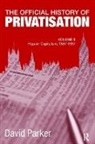 David Parker, David (University of South Australia) Parker - Official History of Privatisation, Vol. Ii