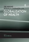 Ted Schrecker, Ted Schrecker - Ashgate Research Companion to the Globalization of Health