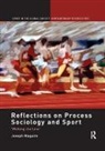 Joseph Maguire - Reflections on Process Sociology and Sport