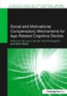 Grzegorz Verhaeghen Sedek, Mike Martin, Grzegorz Sedek, Sedek Grzegorz, Paul Verhaeghen, Verhaeghen Paul - Social and Motivational Compensatory Mechanisms for Age Related