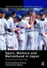 Andreas Tagsold Niehaus, Andreas Niehaus, Niehaus Andreas, Christian Tagsold, Tagsold Christian - Sport, Memory and Nationhood in Japan