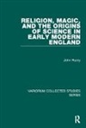 John Henry - Religion, Magic, and the Origins of Science in Early Modern England