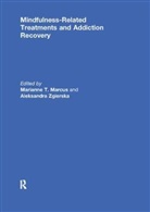 Marianne Zgierska Marcus, Marianne Marcus, Marcus Marianne, Aleksandra Zgierska, Zgierska Aleksandra - Mindfulness-Related Treatments and Addiction Recovery
