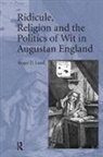 Roger D Lund, Roger D. Lund, Lund Roger D. - Ridicule, Religion and the Politics of Wit in Augustan England