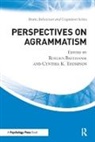 Roelien Thompson Bastiaanse, Roelien Bastiaanse, Cynthia K. Thompson - Perspectives on Agrammatism